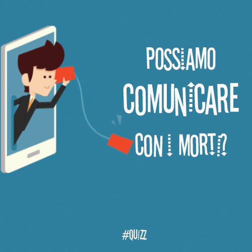 Possiamo comunicare con i morti?