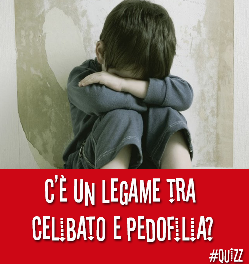 Quizz – C’è un legame tra celibato e pedofilia?