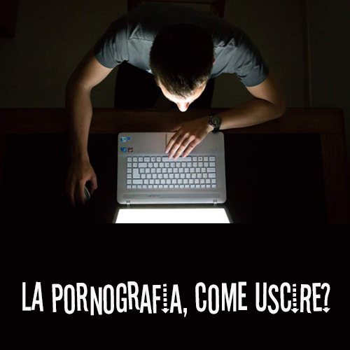 La pornografia, come uscire?