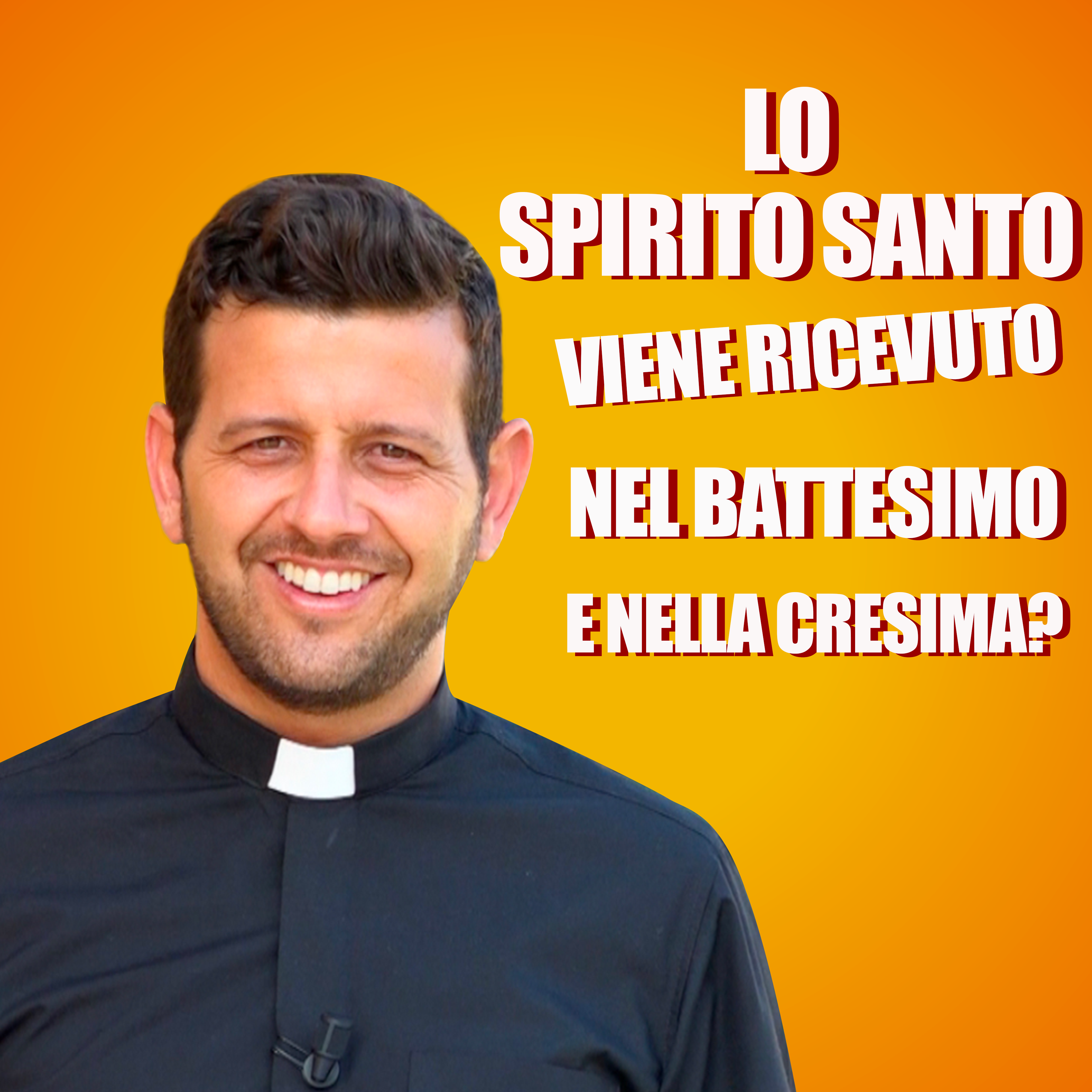 Lo Spirito Santo viene ricevuto nel battesimo e nella cresima?