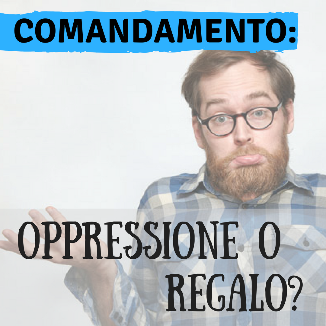 Comandamento_ oppressione o regalo_