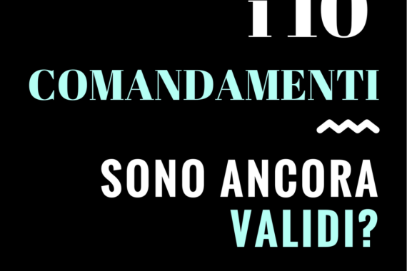 I 10 comandamenti sono ancora validi_