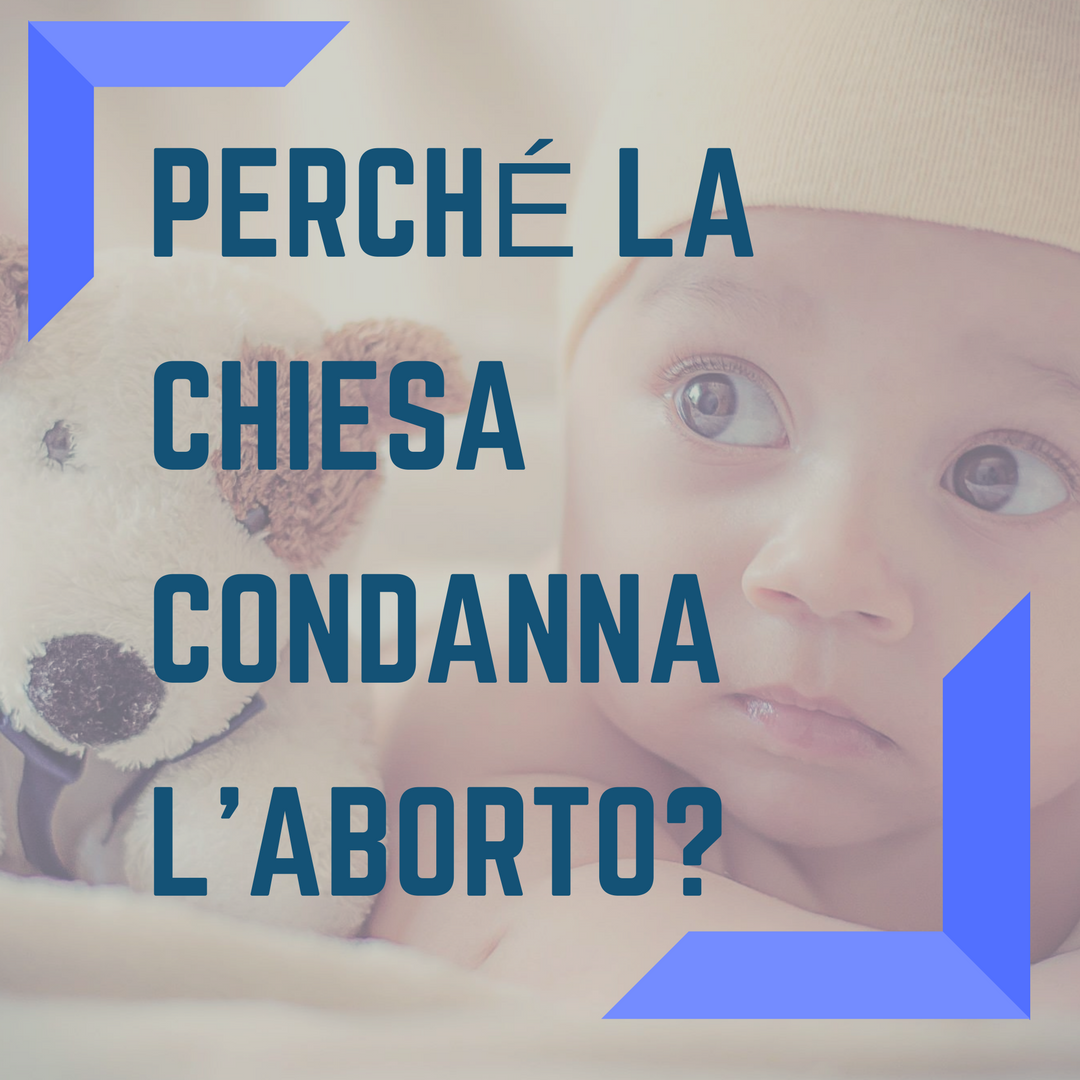 Perché la chiesa condanna l'aborto_ (1)