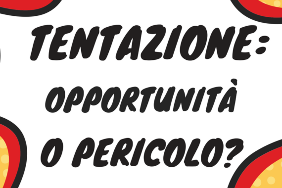 Tentazione_opportunita_o _pericolo