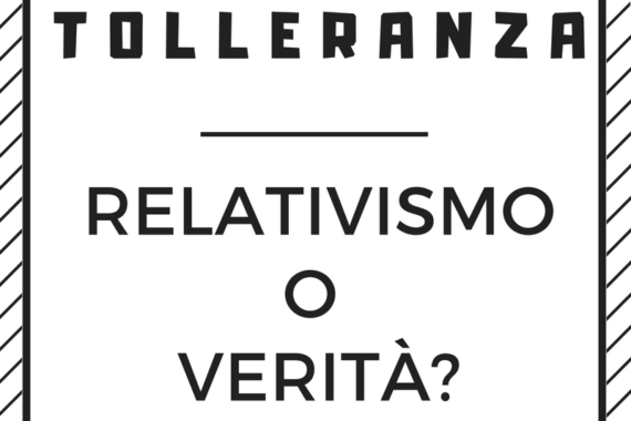 Tolleranza_ relativismo o verita (1)