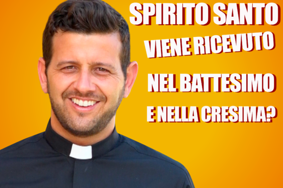 lo_spirito_santo_viene_ricevuto_nel_battesimo _e_nella_cresima