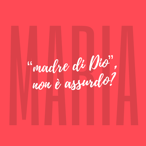 maria_madre_de_dio_non_e_assurdo