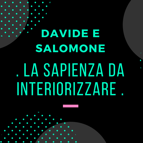 davide_e_salomone_la_sapienza_da_interiorizzare