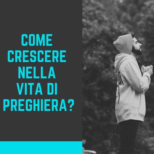 come_crescere_nella_vita_di_preghiera